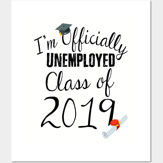 I'm Officially Unemployed Class of 2019 Wall Art by EdifyEra